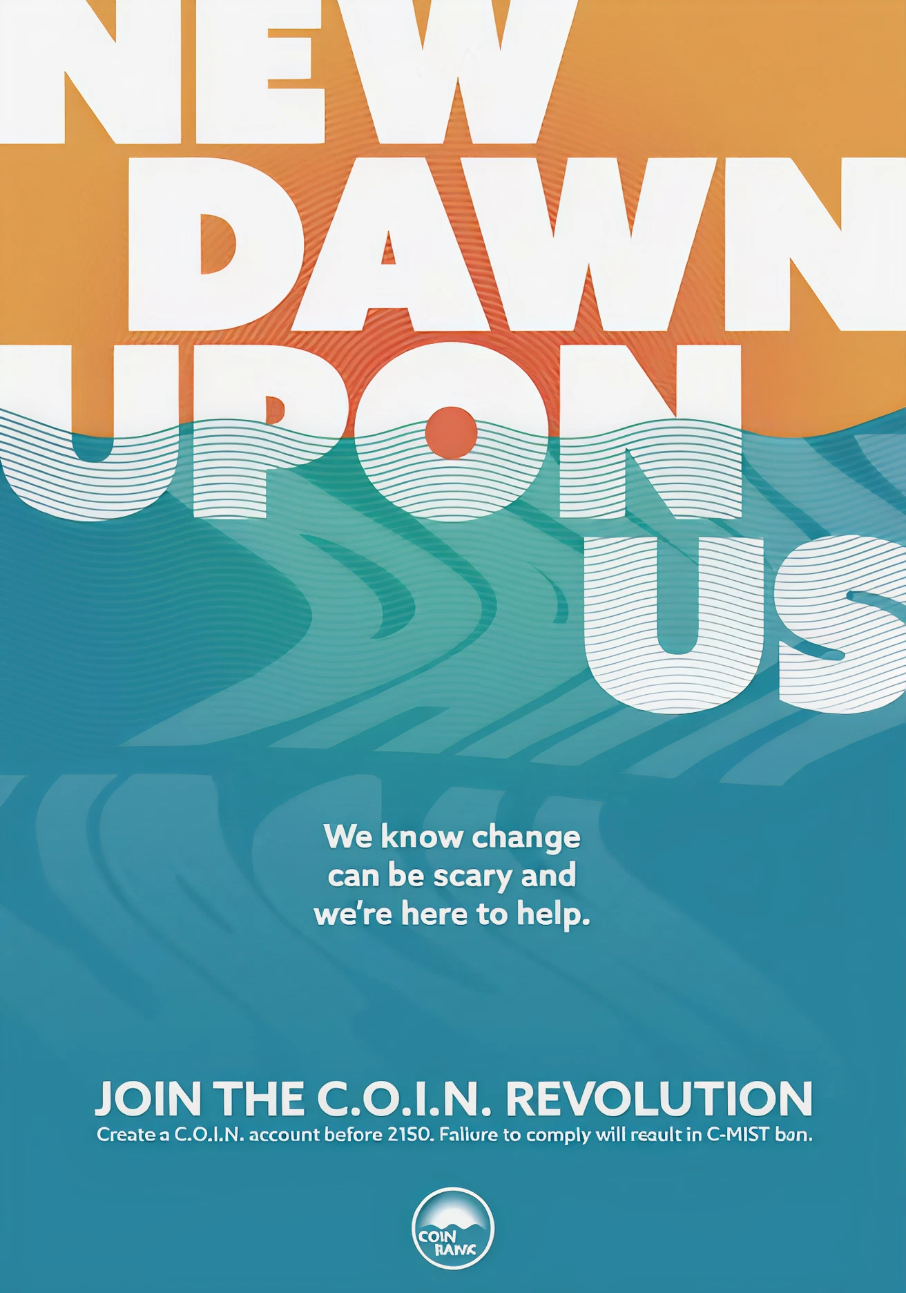 Campaign poster reading New Dawn Upon Us, Join the C.O.I.N. revolution